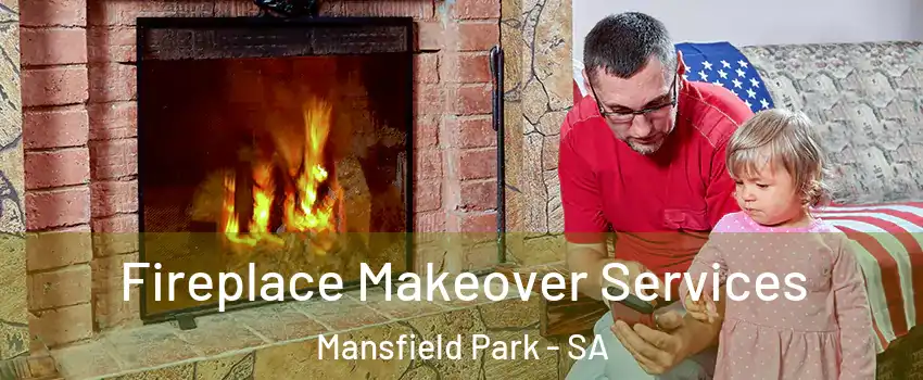 Fireplace Makeover Services Mansfield Park - SA