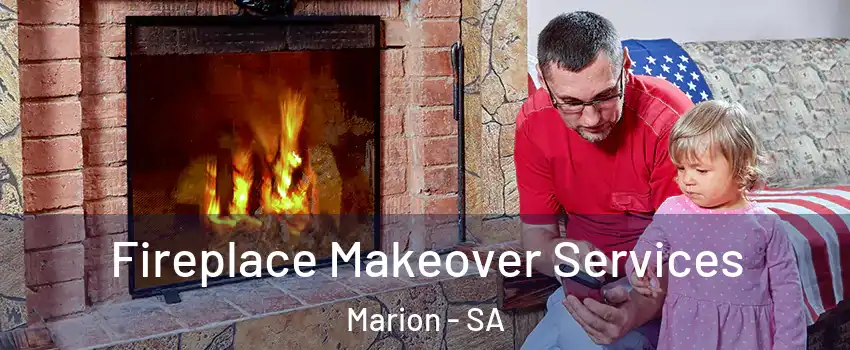 Fireplace Makeover Services Marion - SA