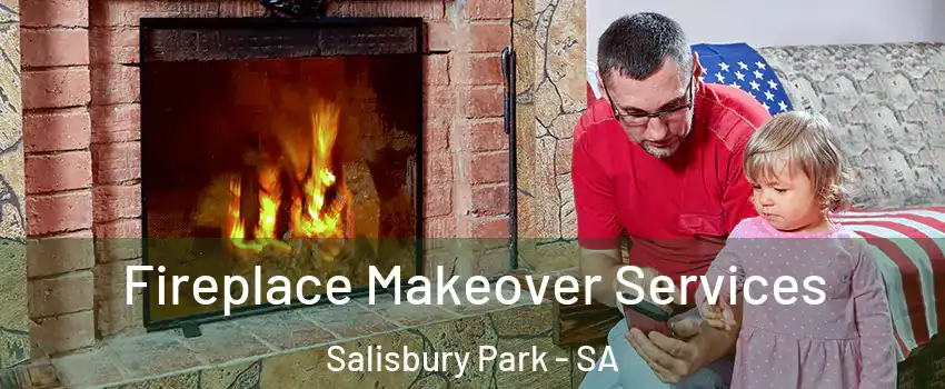 Fireplace Makeover Services Salisbury Park - SA