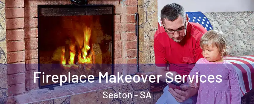 Fireplace Makeover Services Seaton - SA