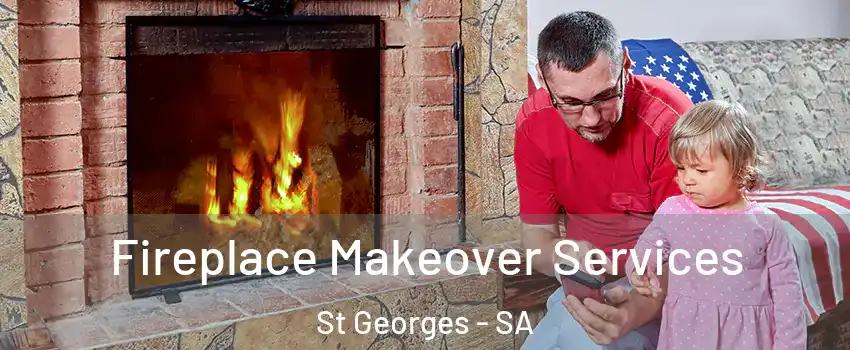 Fireplace Makeover Services St Georges - SA