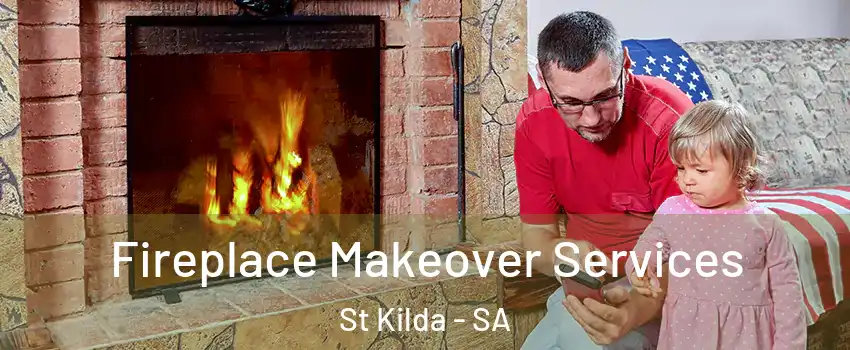 Fireplace Makeover Services St Kilda - SA
