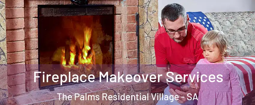 Fireplace Makeover Services The Palms Residential Village - SA