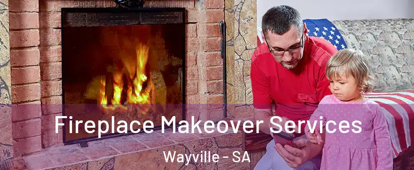 Fireplace Makeover Services Wayville - SA