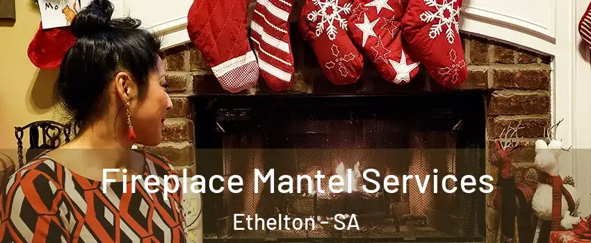 Fireplace Mantel Services Ethelton - SA