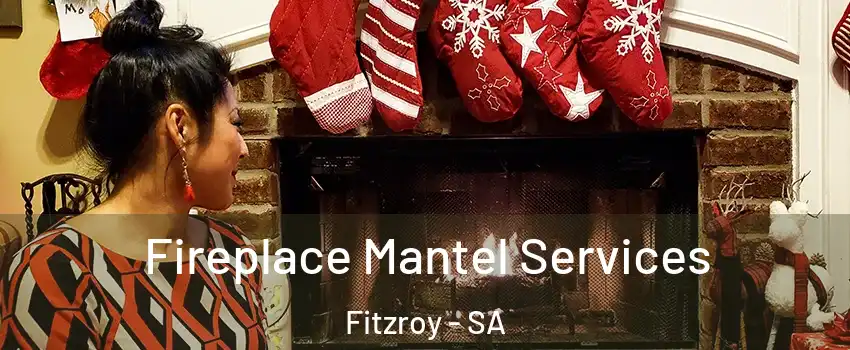  Fireplace Mantel Services Fitzroy - SA