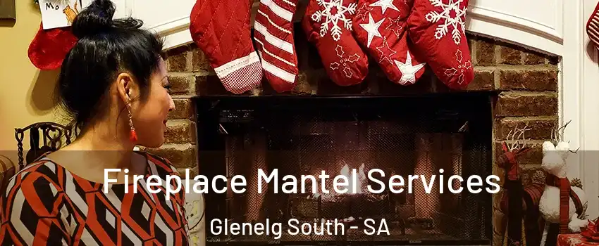  Fireplace Mantel Services Glenelg South - SA