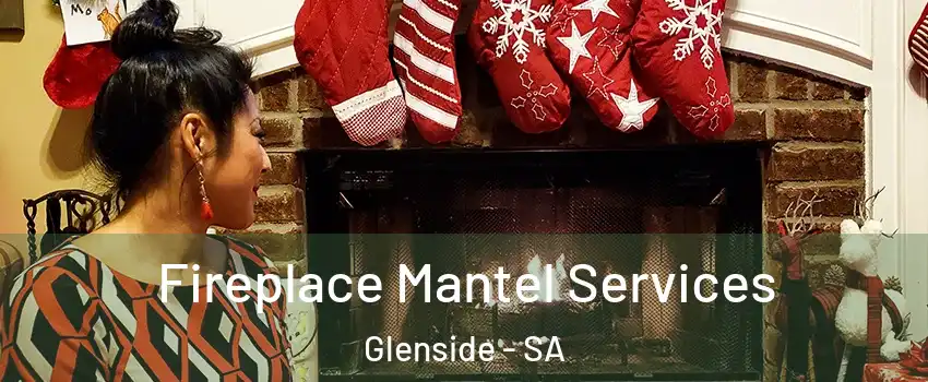Fireplace Mantel Services Glenside - SA