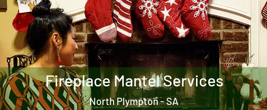 Fireplace Mantel Services North Plympton - SA