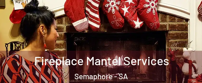 Fireplace Mantel Services Semaphore - SA