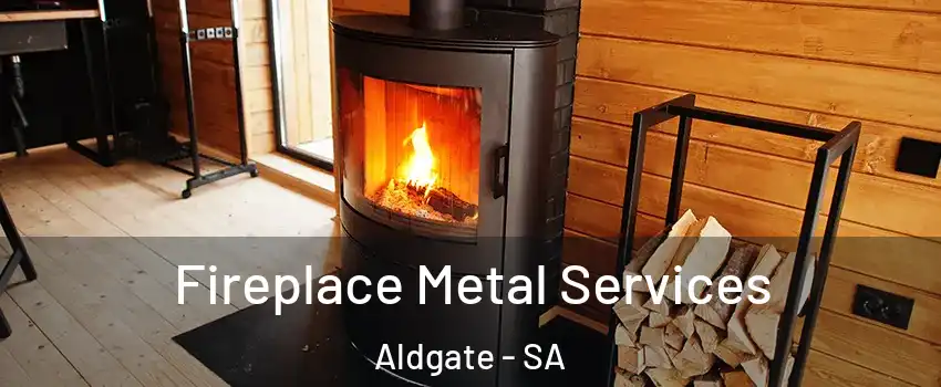  Fireplace Metal Services Aldgate - SA