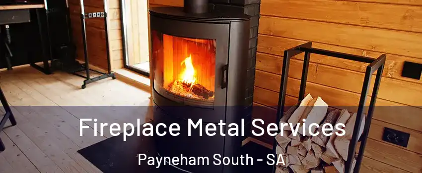 Fireplace Metal Services Payneham South - SA