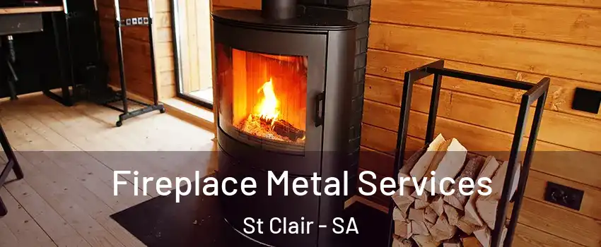 Fireplace Metal Services St Clair - SA