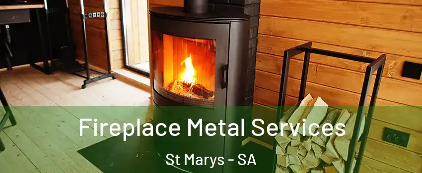 Fireplace Metal Services St Marys - SA