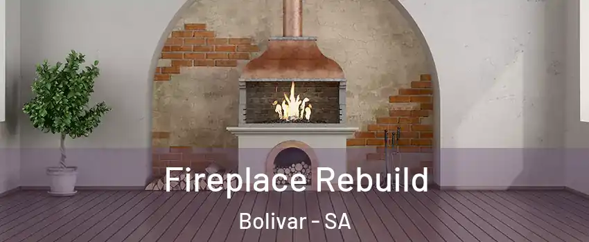  Fireplace Rebuild Bolivar - SA