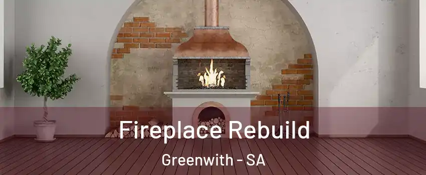 Fireplace Rebuild Greenwith - SA