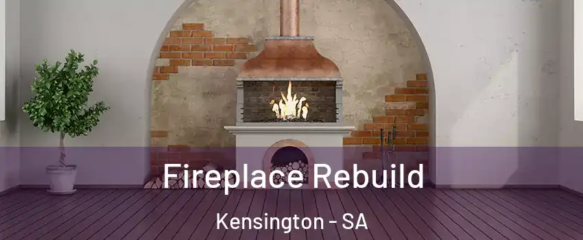 Fireplace Rebuild Kensington - SA