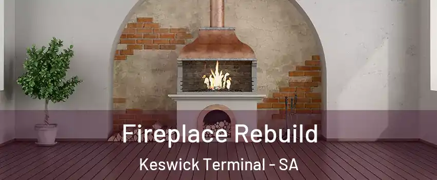  Fireplace Rebuild Keswick Terminal - SA