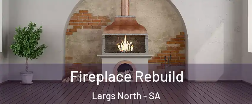 Fireplace Rebuild Largs North - SA