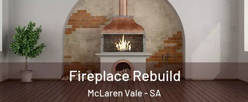 Fireplace Rebuild McLaren Vale - SA