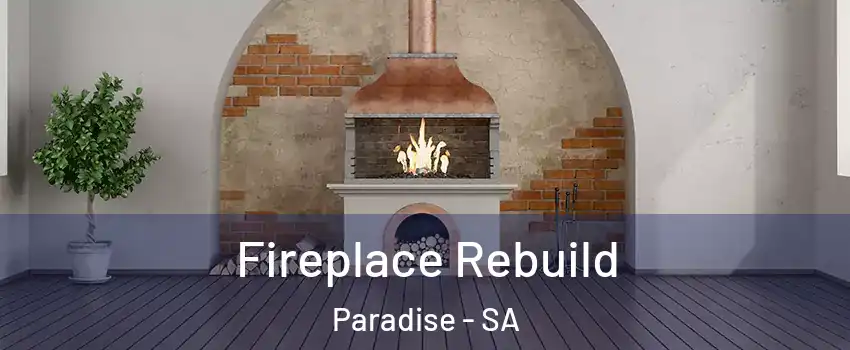 Fireplace Rebuild Paradise - SA