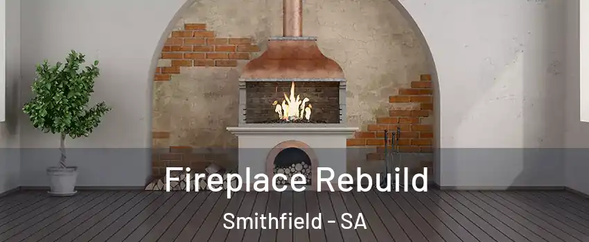 Fireplace Rebuild Smithfield - SA