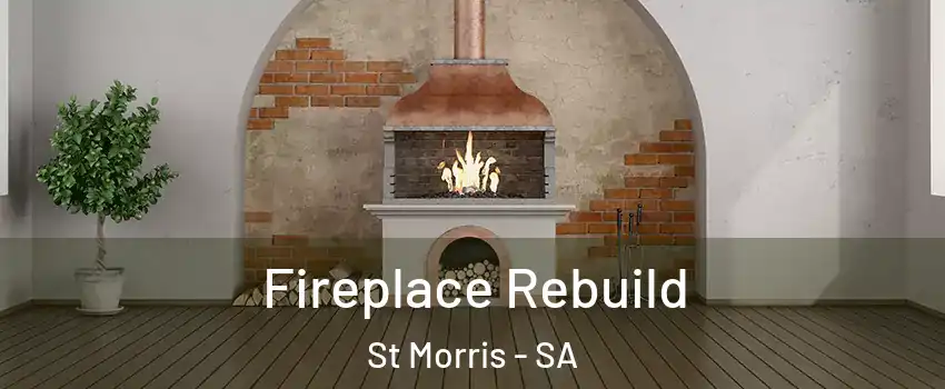 Fireplace Rebuild St Morris - SA