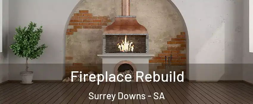 Fireplace Rebuild Surrey Downs - SA