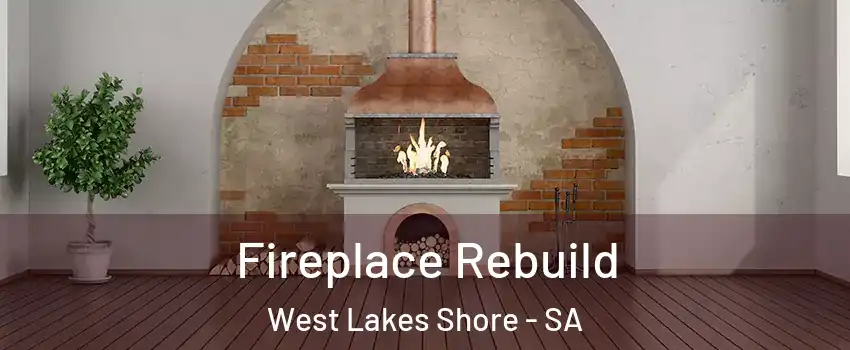 Fireplace Rebuild West Lakes Shore - SA