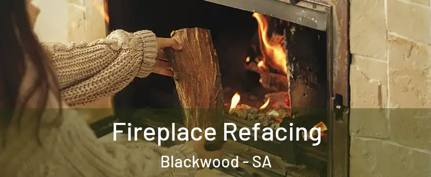 Fireplace Refacing Blackwood - SA