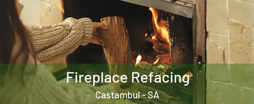 Fireplace Refacing Castambul - SA