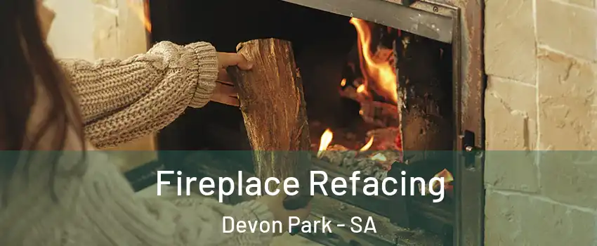  Fireplace Refacing Devon Park - SA