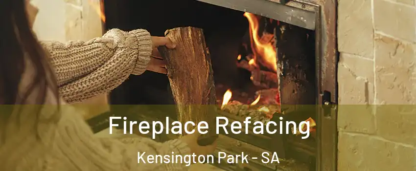 Fireplace Refacing Kensington Park - SA