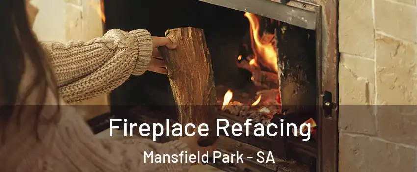Fireplace Refacing Mansfield Park - SA