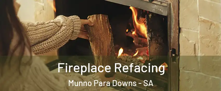 Fireplace Refacing Munno Para Downs - SA