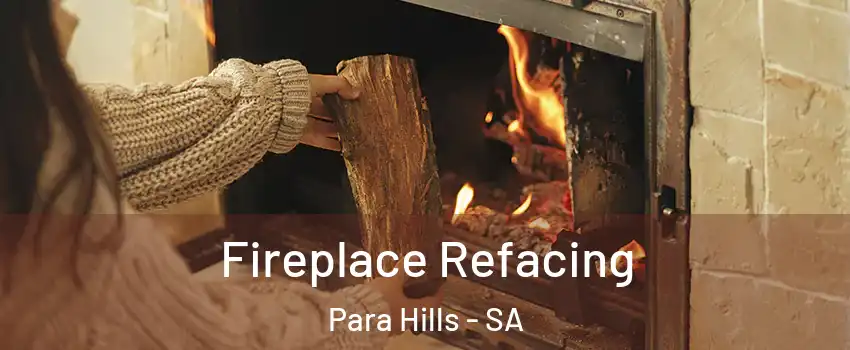 Fireplace Refacing Para Hills - SA