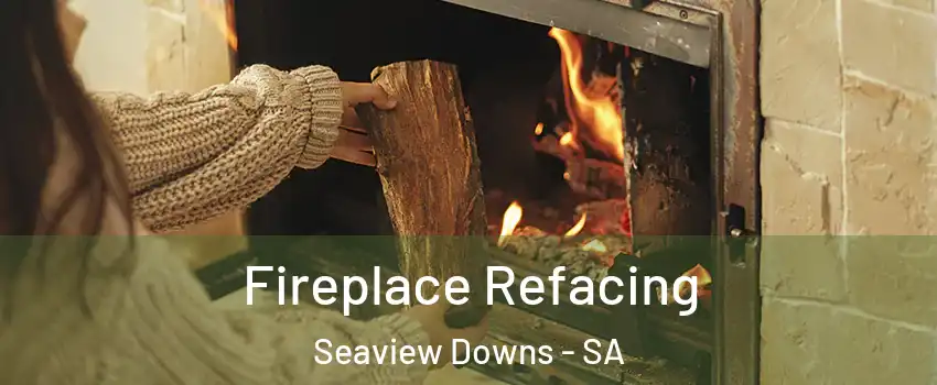 Fireplace Refacing Seaview Downs - SA