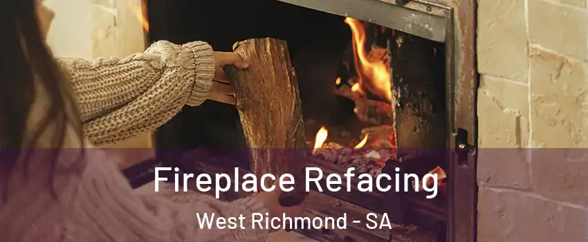 Fireplace Refacing West Richmond - SA