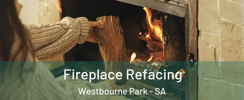 Fireplace Refacing Westbourne Park - SA