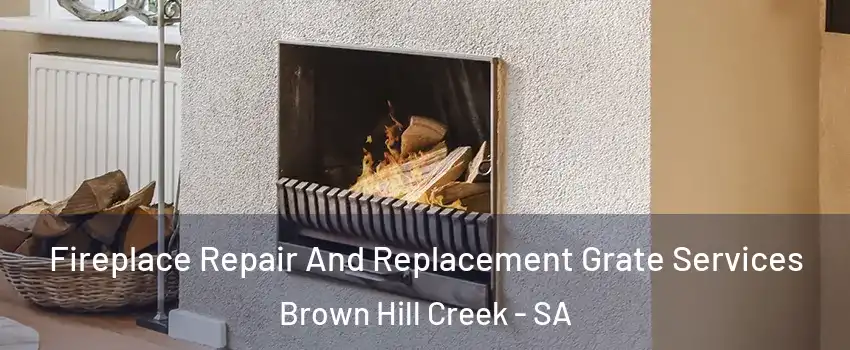Fireplace Repair And Replacement Grate Services Brown Hill Creek - SA