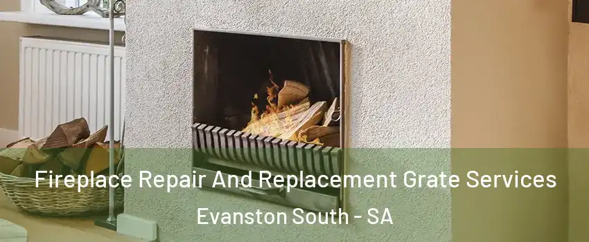Fireplace Repair And Replacement Grate Services Evanston South - SA