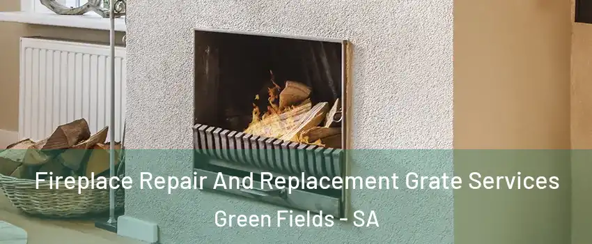  Fireplace Repair And Replacement Grate Services Green Fields - SA