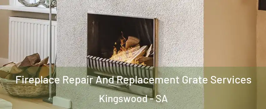 Fireplace Repair And Replacement Grate Services Kingswood - SA