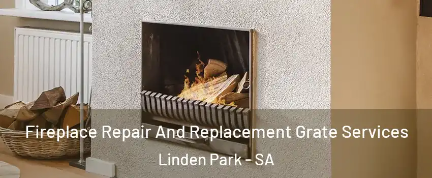Fireplace Repair And Replacement Grate Services Linden Park - SA