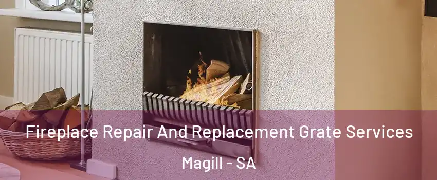 Fireplace Repair And Replacement Grate Services Magill - SA