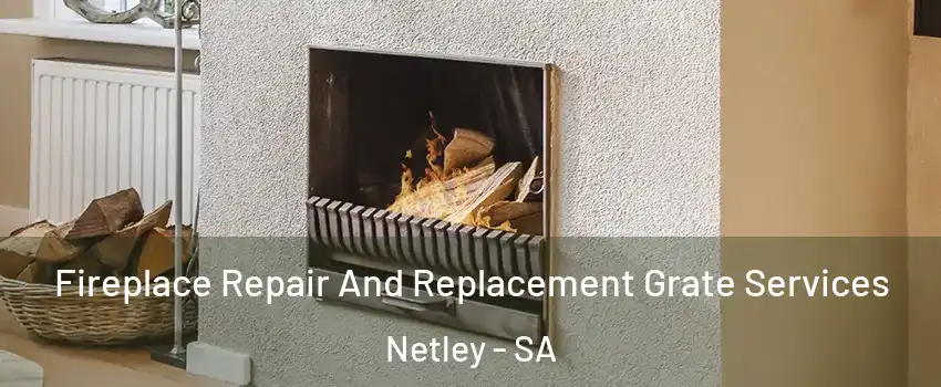 Fireplace Repair And Replacement Grate Services Netley - SA