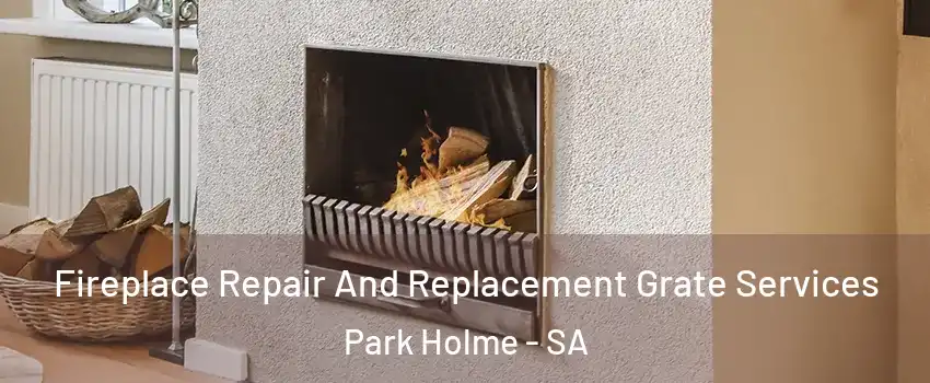 Fireplace Repair And Replacement Grate Services Park Holme - SA