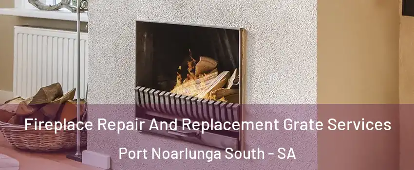Fireplace Repair And Replacement Grate Services Port Noarlunga South - SA