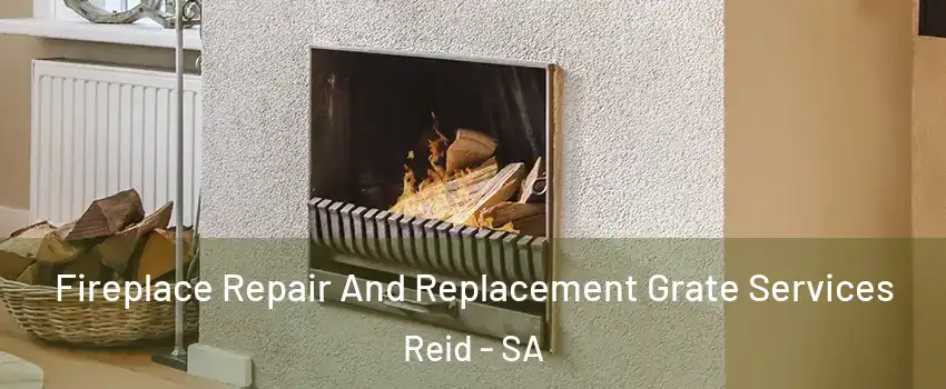 Fireplace Repair And Replacement Grate Services Reid - SA