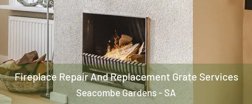 Fireplace Repair And Replacement Grate Services Seacombe Gardens - SA